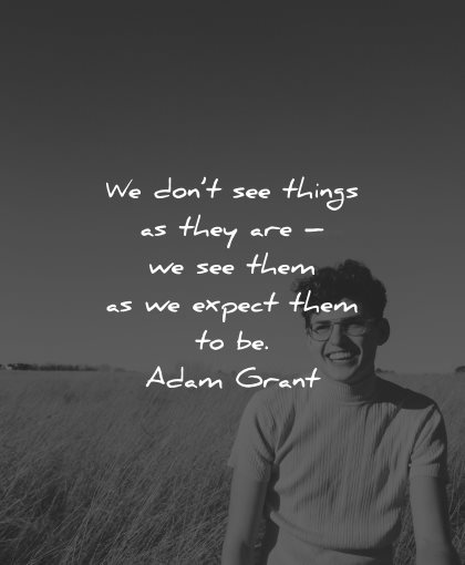 reality quotes dont things they them expect adam grant wisdom
