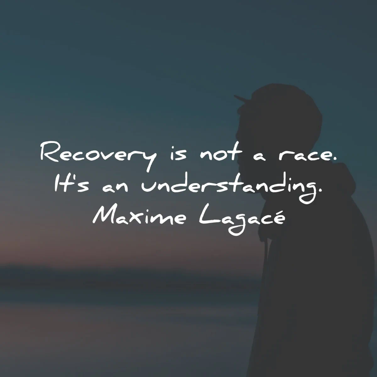 recovery quotes race understanding maxime lagace wisdom