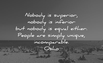 relationship quotes nobody superior inferior equal either people simply unique incomparable osho wisdom beach