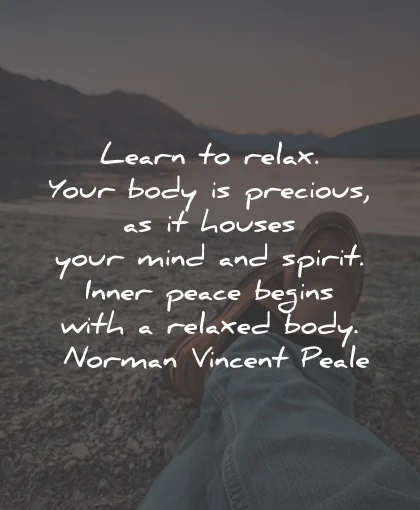 relax quotes body precious mind spirit norman vincent peale wisdom