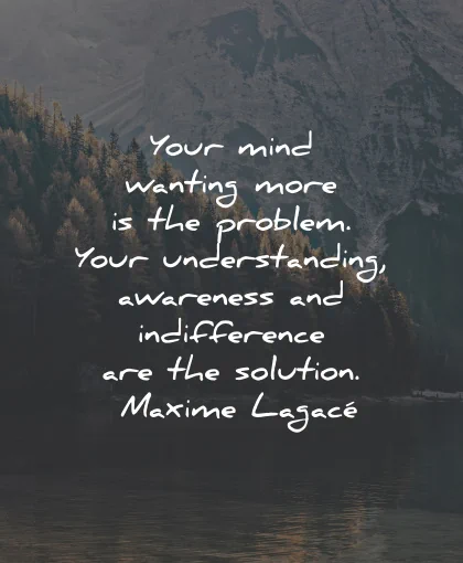 relax quotes mind wanting problem understanding solution maxime lagace wisdom