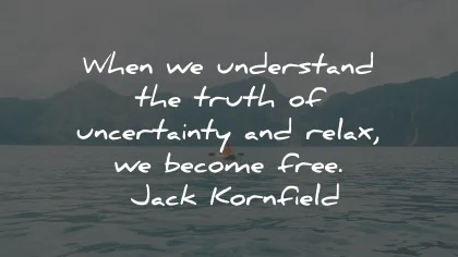 relax quotes understand truth become jack kornfield wisdom