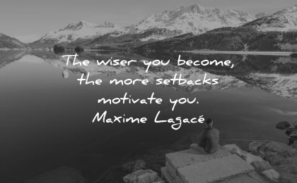 resilience quotes wiser become more setbacks motivate maxime lagace wisdom lake
