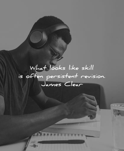 resilience quotes what looks like skill often persistent revision james clear wisdom