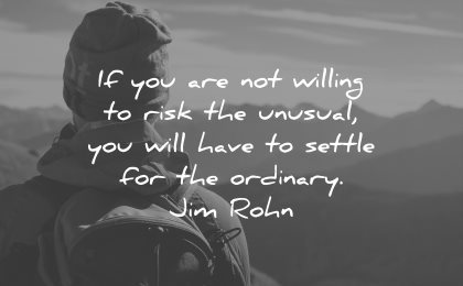 risk quotes not willing unusual will have settle ordinary jim rohn wisdom
