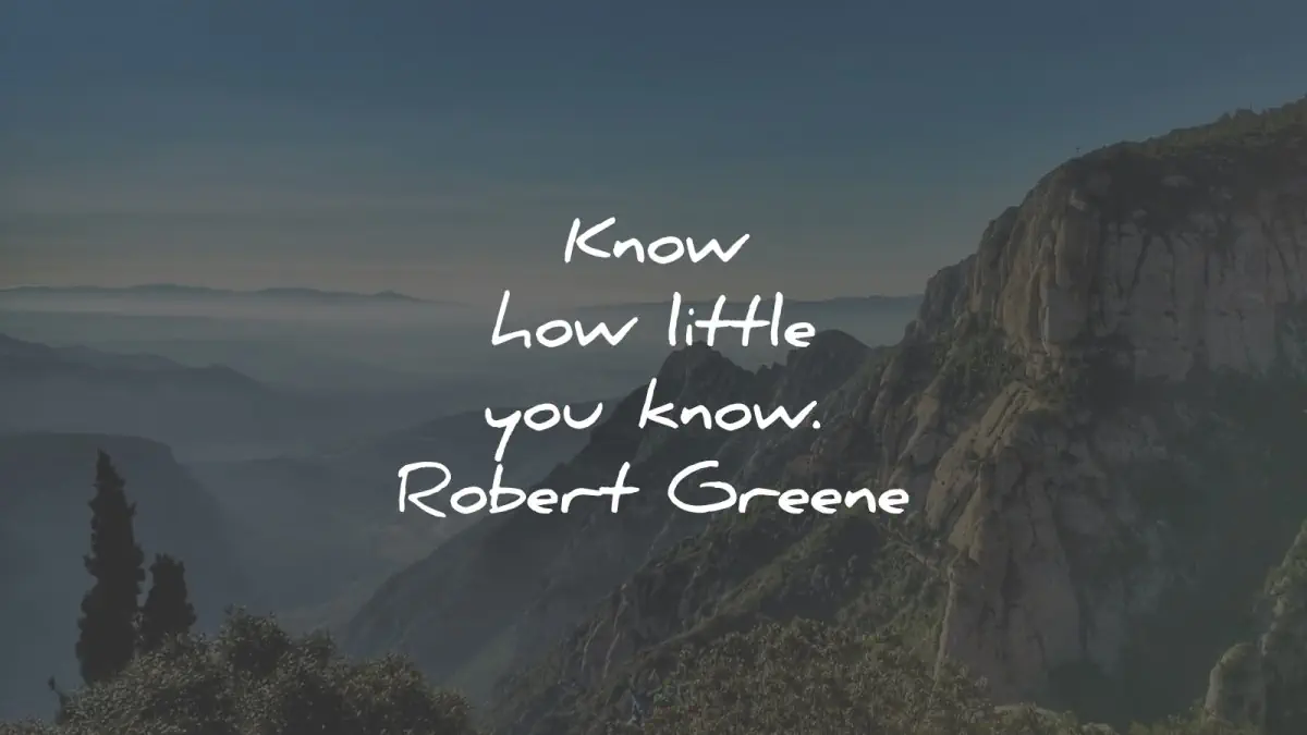 robert greene quotes know little wisdom
