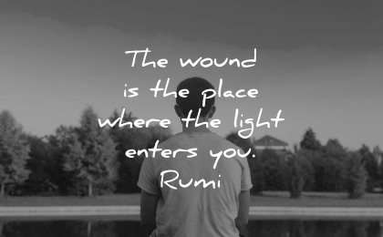 rumi quotes wound place where light enters you wisdom man