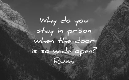 rumi quotes why stay prison when door wide open wisdom nature mountains