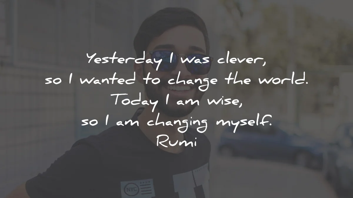 rumi quotes yesterday clever change world today myself wisdom