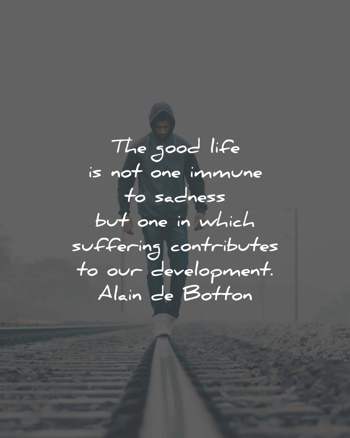 sad quotes good life immune sadness development alain botton wisdom