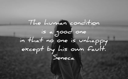 sad quotes human condition unhappy except fault seneca wisdom woman beach