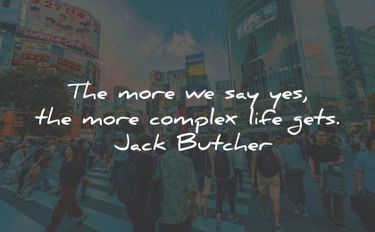 self care quotes more yes complex life jack butcher wisdom