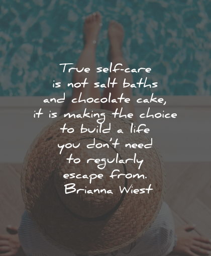 self care quotes salt baths chocolate escape from brianna wiest wisdom