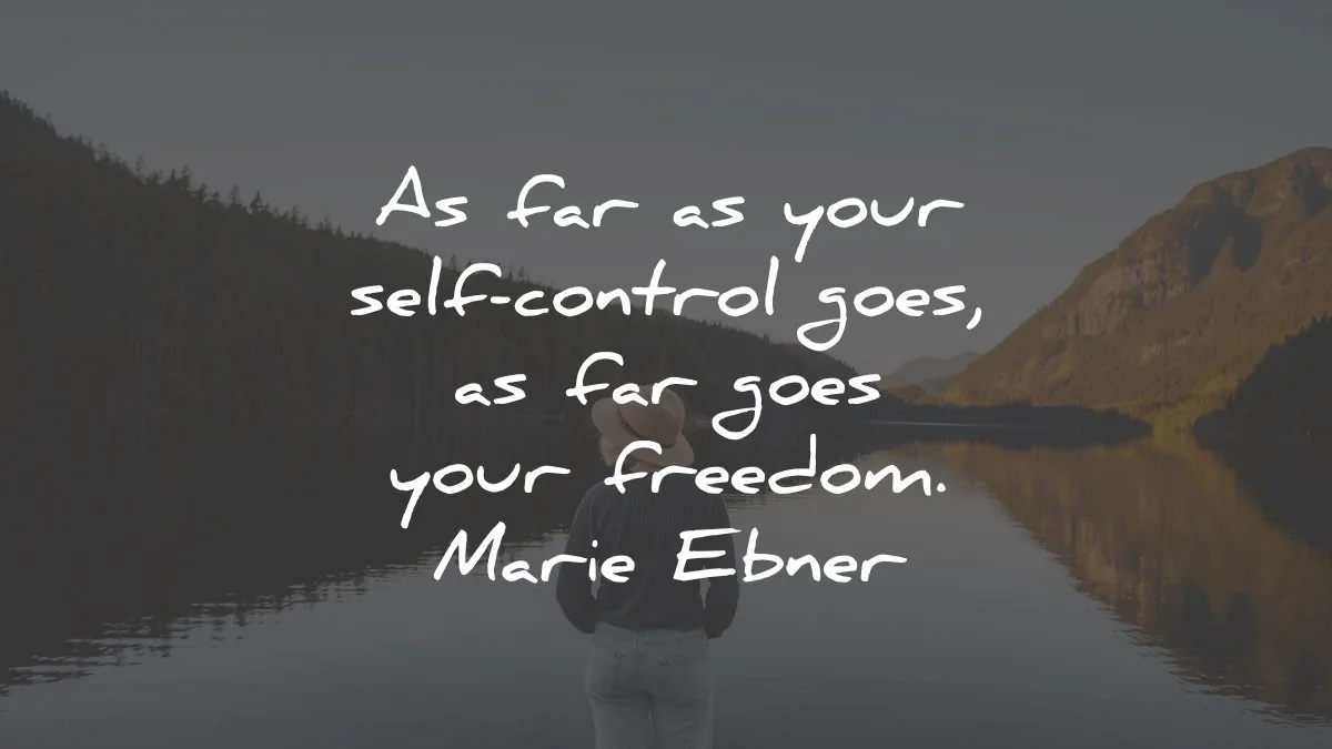 self control quotes far your goes freedom marie ebner wisdom