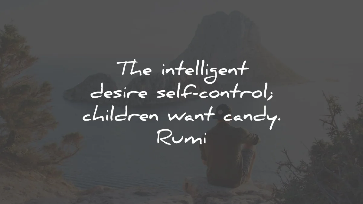 self control quotes intelligent desire children candy rumi wisdom