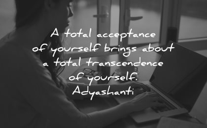 self worth quotes total acceptance yourself brings transcendence adyashanti wisdom woman laptop