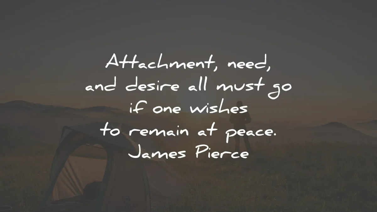 serenity quotes attachment need desire remain peace james pierce wisdom