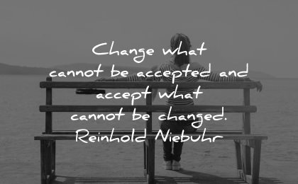 serenity quotes change what cannot accepted accept changed reinhold niebuhr wisdom woman sitting