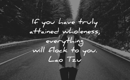 serenity quotes have truly attained wholeness everything will flock lao tzu wisdom woman road