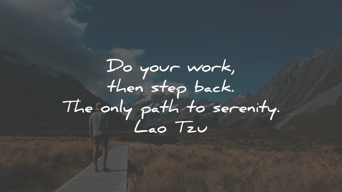 serenity quotes work step back lao tzu wisdom