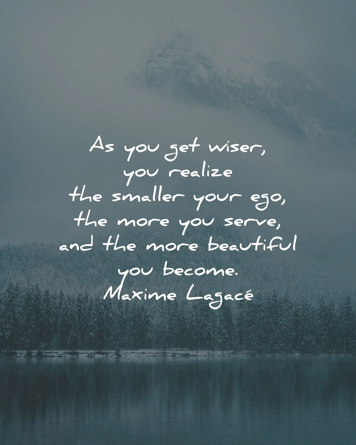 service quotes get wiser realize smaller ego beautiful become maxime lagace wisdom