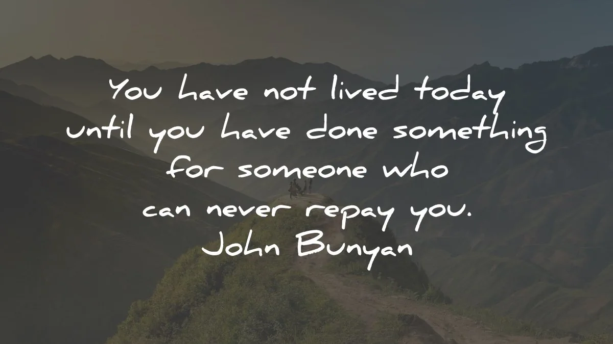service quotes not lived today done something john bunyan wisdom