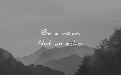 short quotes voice not echo wisdom nature mountains