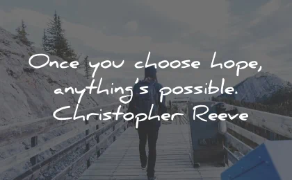 short quotes choose hope possible christopher reeve wisdom