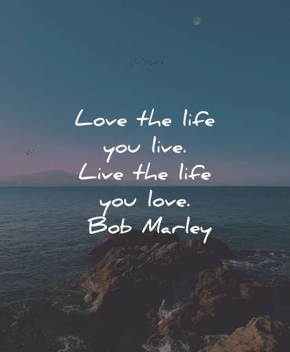 short quotes love life live bob marley wisdom