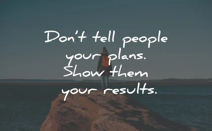 short quotes tell people plans show them results wisdom