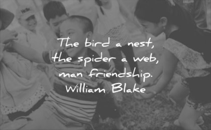 short quotes the bird nest spider web man friendship william blake wisdom