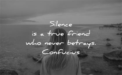 silence quotes true friend never betrays confucius wisdom
