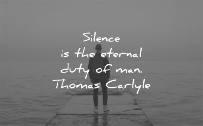 silence quotes eternal duty men thomas carlyle wisdom water