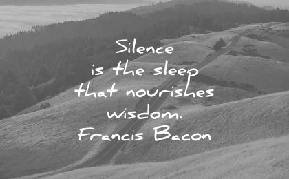 silence quotes the sleep that nourishes wisdom francis bacon