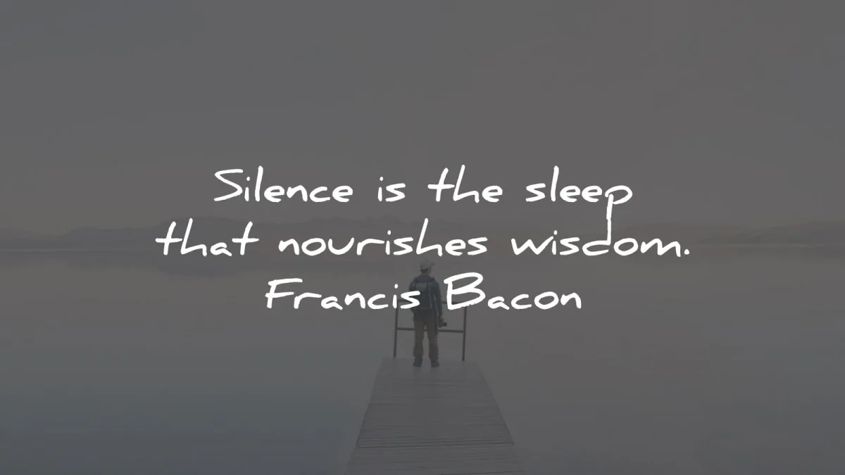 silence quotes sleep nourishes wisdom francis bacon wisdom