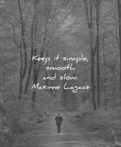 simple quotes keep smooth slow maxime lagace wisdom forest walking solitude woman path
