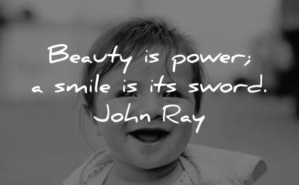 smile quotes beauty power sword john ray wisdom baby