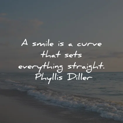 smile quotes curve sets straight phillis diller wisdom