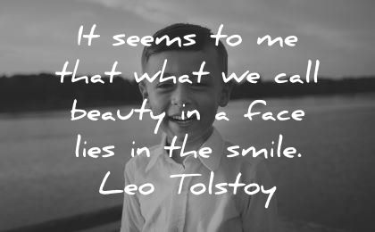 smile quotes seems that what call beauty face lies leo tolstoy wisdom boy