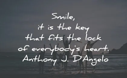 smile quotes key fits lock everybody heart anthony angelo wisdom