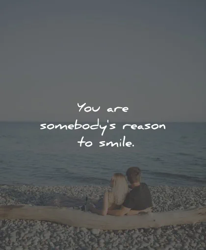 smile quotes you are somebody reason unknown wisdom
