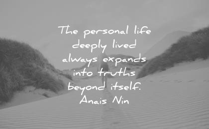 spiritual-quotes-the-personal-life-deeply-lived-always-expands-into-truths-beyond-itself-anais-nin-wisdom-quotes.jpg