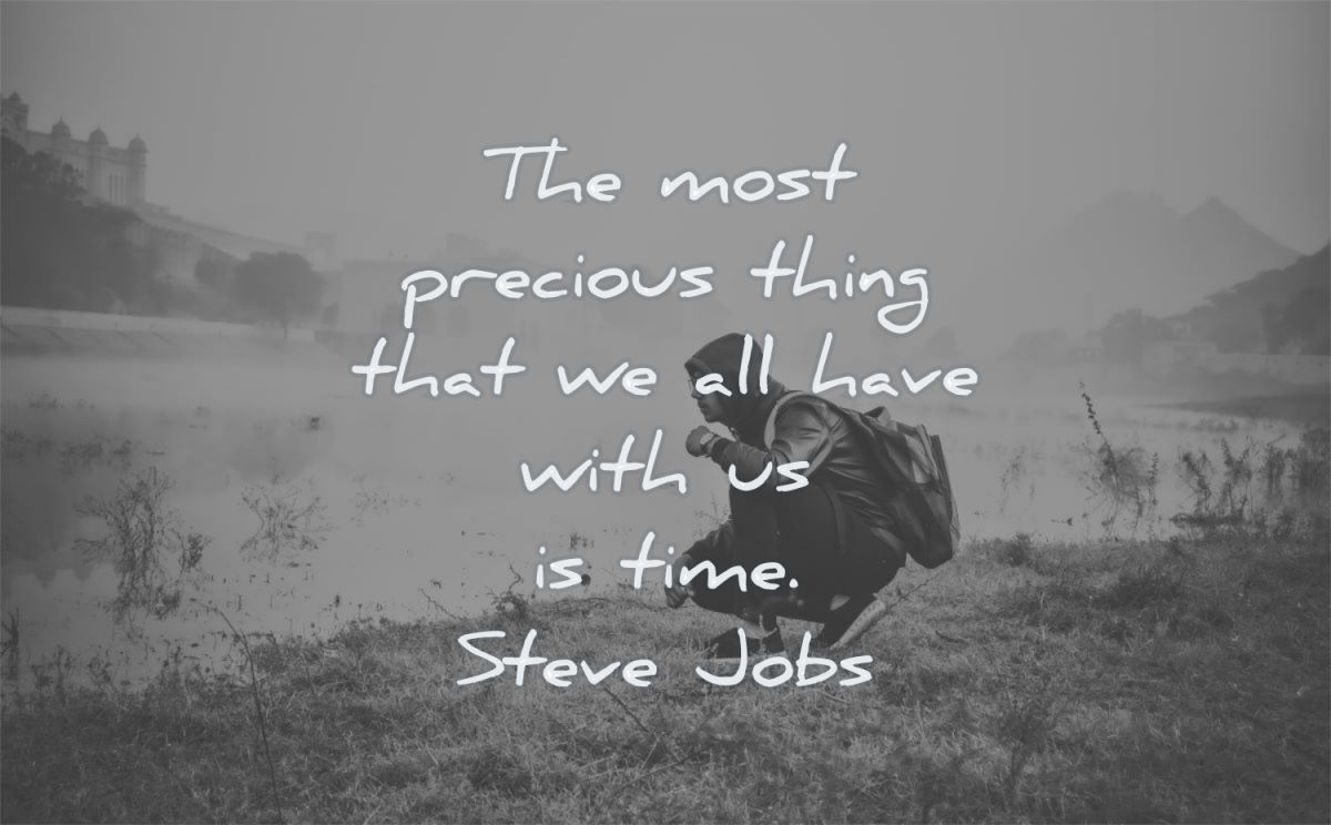 steve jobs quotes most precious thing that all have time wisdom man