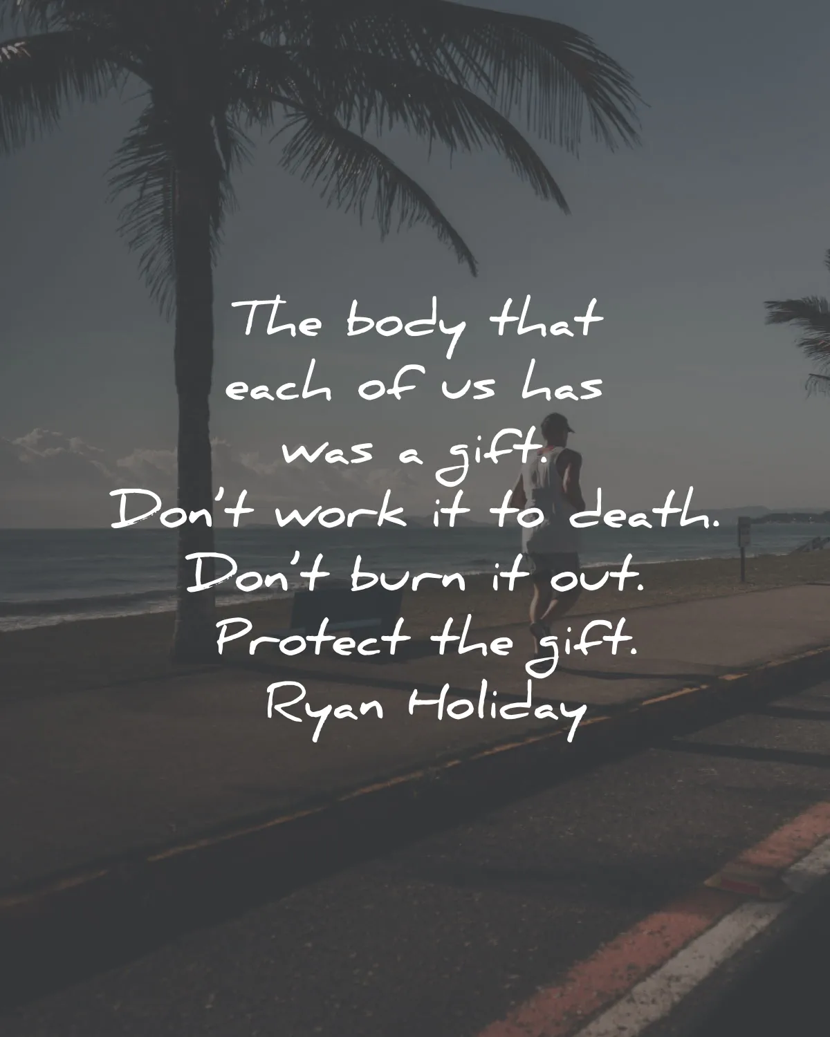 stillness is the key quotes summary ryan holiday body gift work death burn protect wisdom