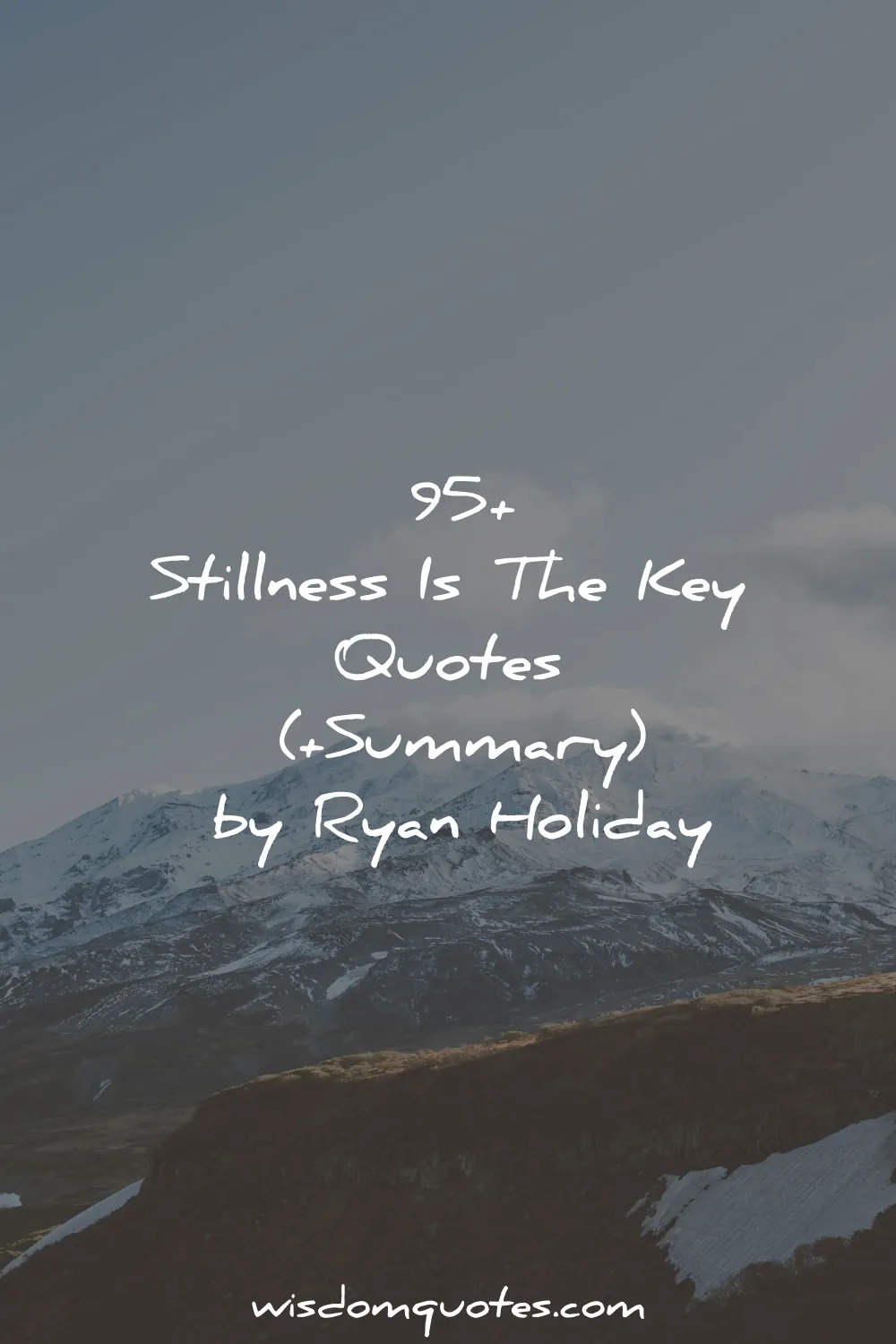 stillness is the key quotes summary ryan holiday ipinterest wisdom