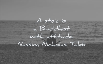 stoic quotes buddhist attitude nassim nicholas taleb wisdom beach