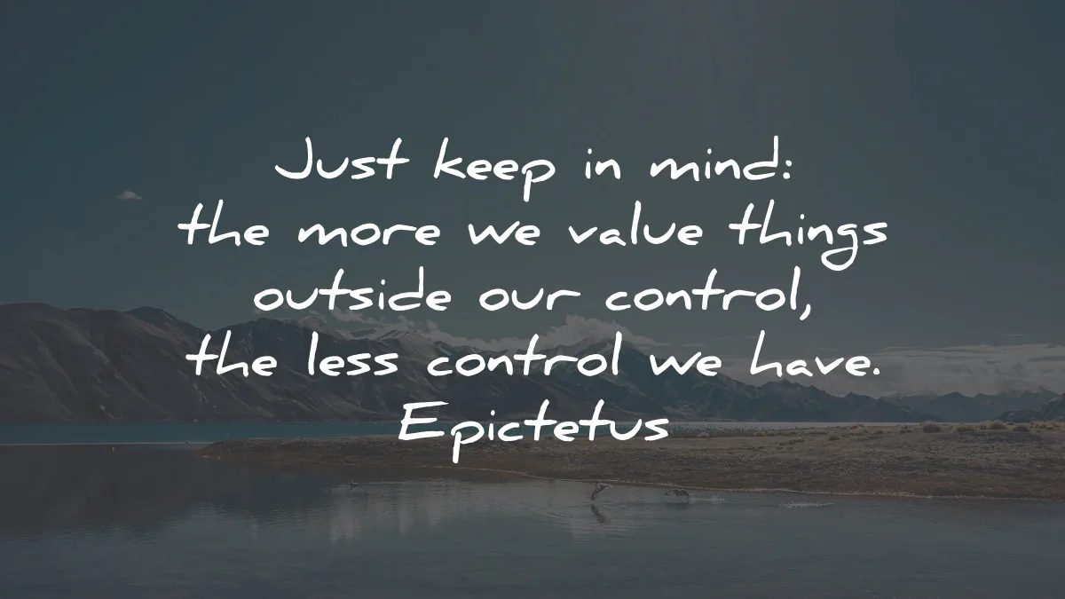 stoic quotes keep mind value things outside control less have epictetus wisdom