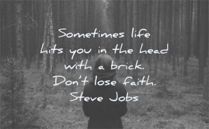 stoic quotes sometimes life hits you head with brick dont lose faith steve jobs wisdom woman forest