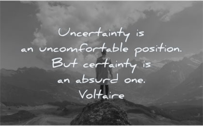 stoic quotes uncertainty uncomfortable position certainty absurd one voltaire wisdom