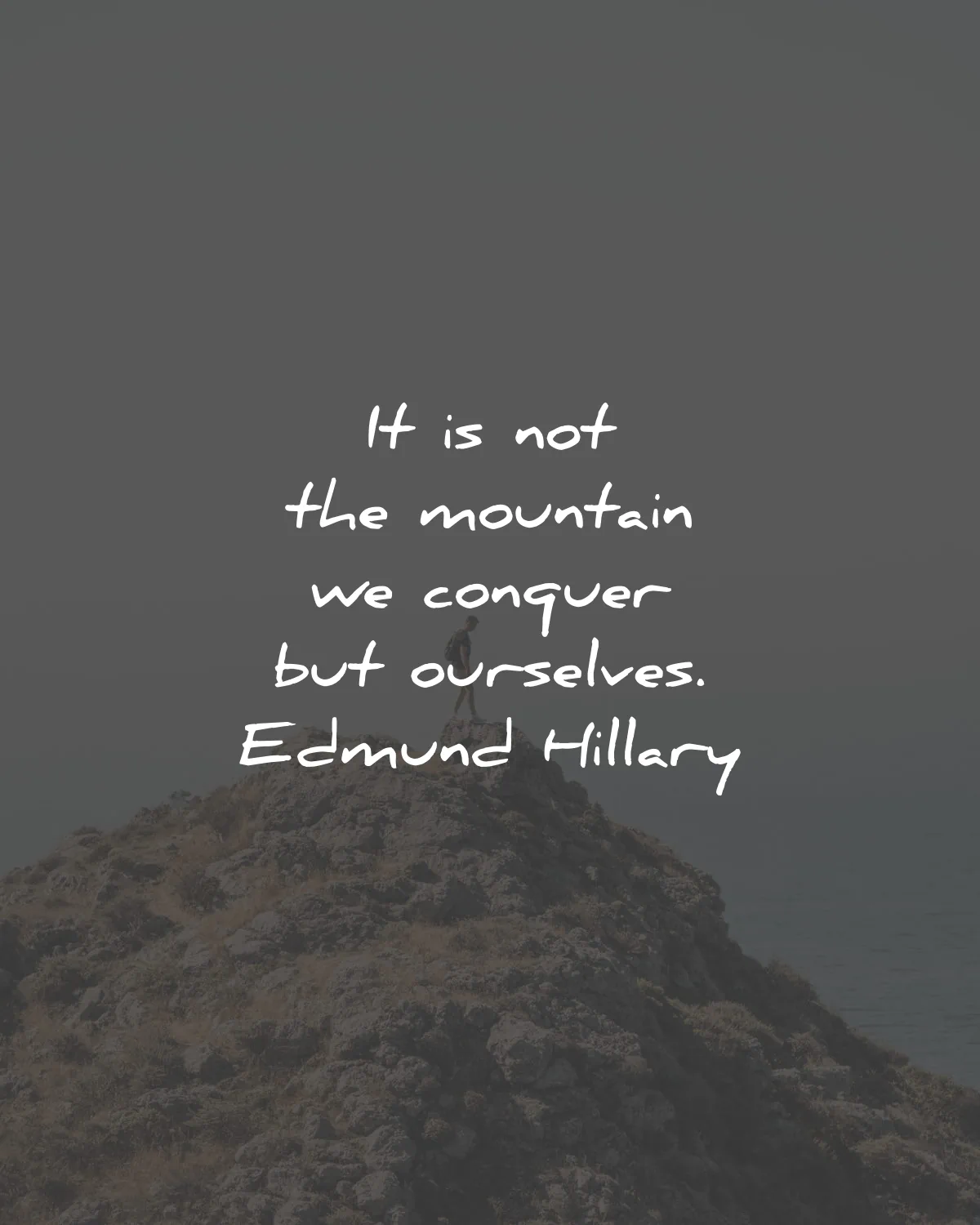 strength quotes not mountain conquer ourselves edmund hilliary wisdom